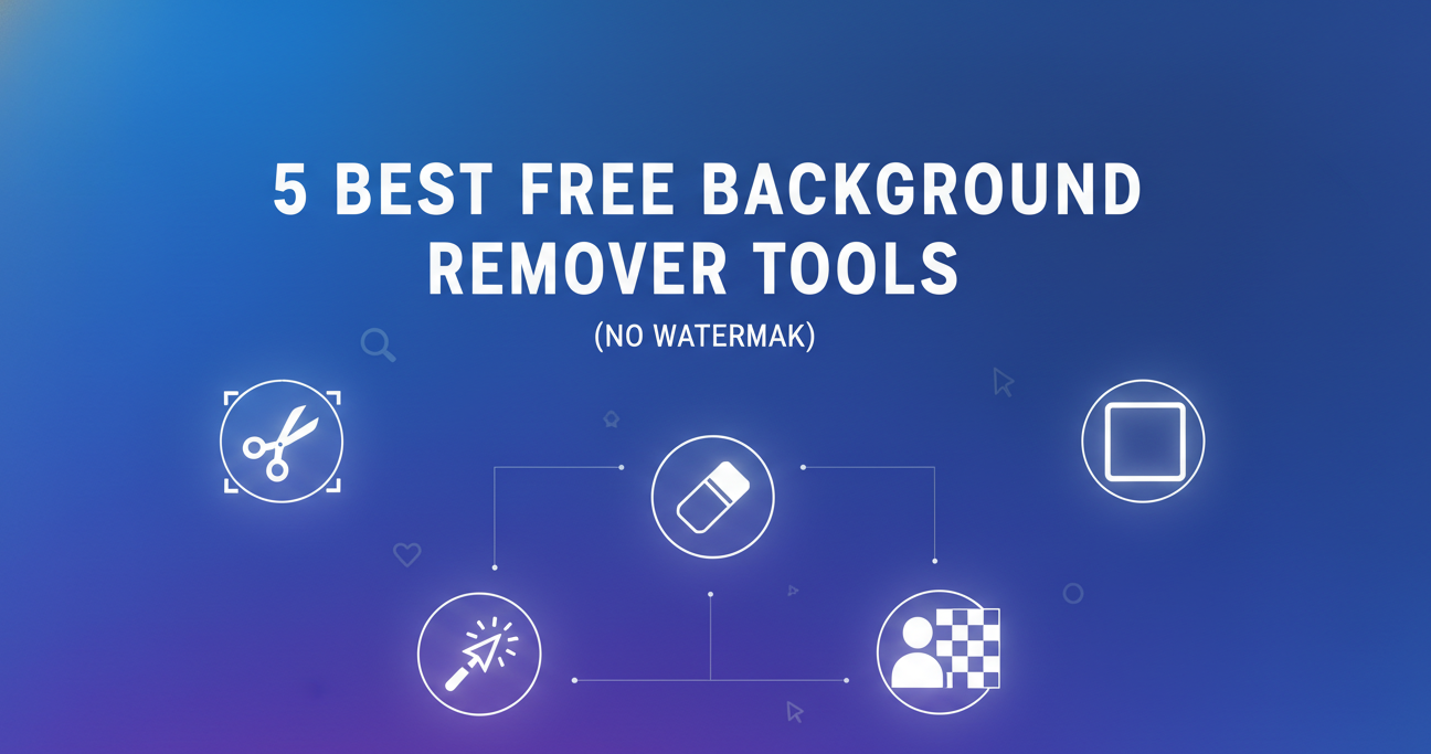 5 Best Free Background Remover Tools (No Watermark)