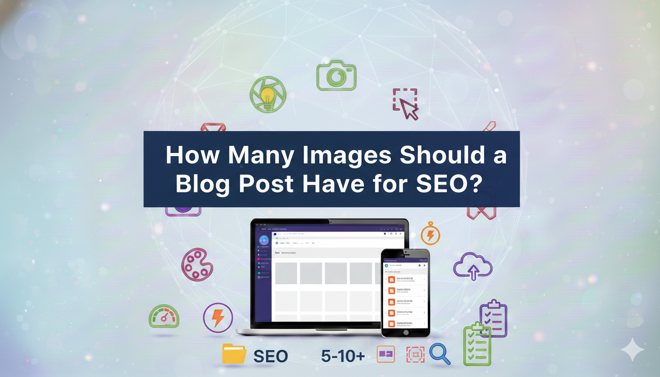 images per blog post seo, how many images per blog post for seo, blog image count seo, ideal number of images in blog post, blog post image optimization, seo friendly blog images, image placement for blog seo, blog images best practices, optimize blog images for seo, images and blog seo, blog post visuals seo